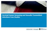 Cervical Cancer Screening and Sexually Transmitted Infections Case Studies.