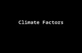 Climate Factors. Latitude The amount of sunlight never varies. It spreads over larger areas near the poles because of the curve of the Earth. A larger.