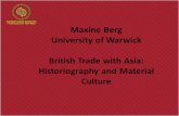 Maxine Berg University of Warwick British Trade with Asia: Historiography and Material Culture.