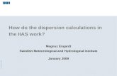 11 September 2007 How do the dispersion calculations in the IIAS work? Magnuz Engardt Swedish Meteorological and Hydrological Institute January 2008.