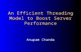An Efficient Threading Model to Boost Server Performance Anupam Chanda.