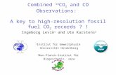 Combined 14 CO 2 and CO Observations: A key to high-resolution fossil fuel CO 2 records ? ! Ingeborg Levin 1 and Ute Karstens 2 1 Institut für Umweltphysik.