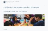 California’s Emerging Teacher Shortage Patrick M. Shields and Leib Sutcher 1/15/16.