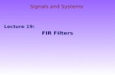 Signals and Systems Lecture 19: FIR Filters. 2 Today's lecture −System Properties:  Linearity  Time-invariance −How to convolve the signals −LTI Systems.
