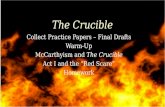 The Crucible Collect Practice Papers – Final Drafts Warm-Up McCarthyism and The Crucible Act I and the “Red Scare” Homework.