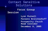 Context Sensitive Solutions Focus Group Session Lynn Purnell Parsons Brinckerhoff Prosperity Church Road Corridor December 8, 2005.
