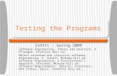 Testing the Programs CS4311 – Spring 2008 Software engineering, theory and practice, S. Pfleeger, Prentice Hall ed. Object-oriented and classical software.