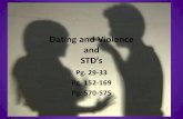 Dating and Violence and STD’s Pg. 29-33 Pg. 152-169 Pg. 570-575.
