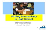 1 Writing Persuasively in High School Writing Persuasively in High School Barbara Leilani Brazil Keys ESOL Coordinator/ Teacher Albemarle High School.