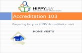 Preparing for your HIPPY Accreditation visit HOME VISITS Accreditation 103.