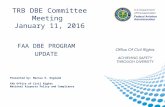 TRB DBE Committee Meeting January 11, 2016 FAA DBE PROGRAM UPDATE Presented by: Marcus H. England FAA Office of Civil Rights National Airports Policy and.
