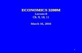 1 ECONOMICS 3200M Lecture 8 Ch. 9, 10, 11 March 16, 2016.