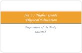 Preparation of the Body Lesson 5 Int 2 / Higher Grade Physical Education.