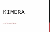 KIMERA DESIGN DOCUMENT. PURPOSE  Identify basic components of “Kimera” design and premise for artist to effectively envision and illustrate the animal.