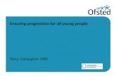 Ensuring progression for all young people Tony Gallagher HMI.