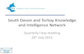 South Devon and Torbay Knowledge and Intelligence Network Quarterly I-bay meeting 20 th July 2015.