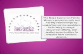 The Texas Council on Family Violence promotes safe and healthy relationships by supporting service providers, facilitating strategic prevention efforts,