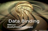 Data Binding Without INotifyPropertyChanged Image Credit:
