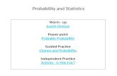Warm - up Lunch Choices Power point Probably Probability Guided Practice Chance and Probability Independent Practice Activity: Is This Fair? Probability.