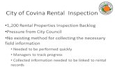 City of Covina Rental Inspection 1,200 Rental Properties Inspection Backlog Pressure from City Council No existing method for collecting the necessary.
