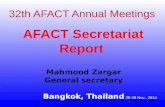 32th AFACT Annual Meetings AFACT Secretariat Report Mahmood Zargar General secretary Bangkok, Thailand 25-28 Nov., 2014.