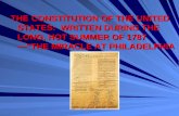 THE CONSTITUTION OF THE UNITED STATES: WRITTEN DURING THE LONG, HOT SUMMER OF 1787— “THE MIRACLE AT PHILADELPHIA.