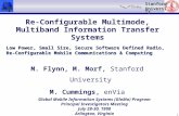 1 Stanford University 1 Re-Configurable Multimode, Multiband Information Transfer Systems M. Flynn, M. Morf, Stanford University M. Cummings, enVia Global.