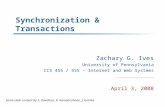 Synchronization & Transactions Zachary G. Ives University of Pennsylvania CIS 455 / 555 – Internet and Web Systems April 3, 2008 Some slide content by.