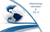Marketing decision & P.L.C.. Making Marketing Decisions.