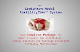 The Creighton Model Fertility Care ™ System Your Complete Package for Women’s Health and Infertility, Family Planning and Marriage Investment Fertility.