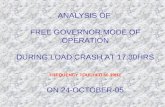 ANALYSIS OF FREE GOVERNOR MODE OF OPERATION DURING LOAD CRASH AT 17:30HRS FREQUENCY TOUCHED 50.39HZ ON 24-OCTOBER-05.