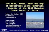 The What, Where, When and Why of Wintertime Ozone Formation – Results of the 2009 Wyoming Ozone Technical Forum Robert A. Baxter, CCM David Bush T&B Systems,