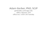 Adam Gerber, PhD, SCJP office: Ryerson 154 office hrs: 3:30-5:30 Tuesday.