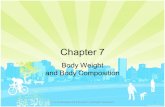 Chapter 7 Body Weight and Body Composition © 2013 McGraw-Hill Education. All Rights Reserved.1.