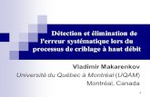 1 Détection et élimination de l'erreur systématique lors du processus de criblage à haut débit Vladimir Makarenkov Université du Québec à Montréal (UQAM)