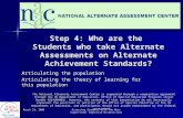 March 31, 2006 Assessing Students with the Most Significant Cognitive Disabilities Step 4: Who are the Students who take Alternate Assessments on Alternate.