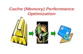 Cache (Memory) Performance Optimization. Average memory access time = Hit time + Miss rate x Miss penalty To improve performance: reduce the miss rate.