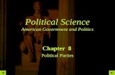 Political Science American Government and Politics Chapter 8 Political Parties.