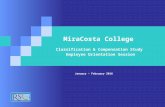 MiraCosta College Classification & Compensation Study Employee Orientation Session January – February 2016.