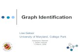 Lise Getoor University of Maryland, College Park Solomonov Seminar J. Stefan Institute 12 March, 2009 Graph Identification.