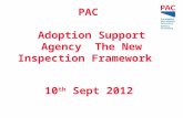 PAC Adoption Support Agency The New Inspection Framework 10 th Sept 2012.