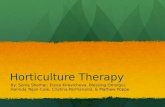 Horticulture Therapy By: Sonia Shemar, By: Sonia Shemar, Elena Kirevicheva, Blessing Omoigui, Hamida Tejan-Cole, Cristina Parmanand, & Mathew Poppe.