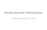 Weekly OpenADE Meeting Notes Tuesday, September 2, 2014.