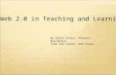 Web 2.0 in Teaching and Learning By Robin Rider, Andreas Brockhaus Jane Van Galen, Rob Estes.