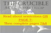 The Crucible Act II – part 1 RECAP Read about semicolons ON PAGE 7; Then complete pages 7&8.