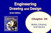 Chapter 20 Engineering Drawing and Design Engineering Drawing and Design Sixth Edition Belts, Chains, and Gears.