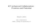 ICT-enhanced Collaboration: Promise and Potential Wayne Lutters NSF, CISE/IIS/HCC UMBC, College of Engineering & IT.