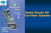 State Route 99 Corridor Update Kome Ajise District 10 Director Caltrans.