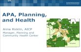 APA, Planning, and Health Anna Ricklin, AICP Manager, Planning and Community Health Center.