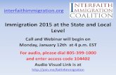 Interfaithimmigration.org Immigration 2015 at the State and Local Level Call and Webinar will begin on Monday, January 12th at 4 p.m. EST For audio, please.